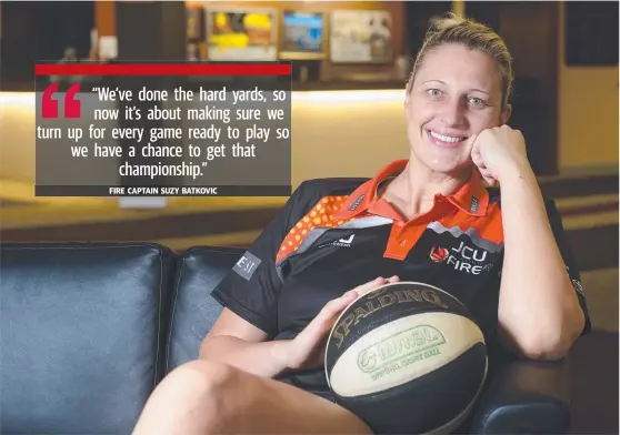  ?? Picture: WESLEY MONTS ?? HARD YARDS: Townsville Fire skipper Suzy Batkovic relaxes at Townsville Stadium ahead of their semi- final series opener against Sydney.