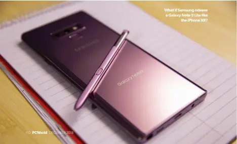  ??  ?? What if Samsung release a Galaxy Note 9 Lite like the iphone XR?