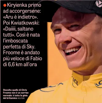  ?? REUTERS ?? Stavolta quello di Chris Froome non è un sorriso normale: è tutta la gioia del britannico