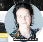  ??  ?? Geneviève Thibault