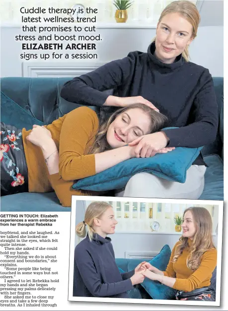  ?? Pictures: STEVE REIGATE ?? GETTING IN TOUCH: Elizabeth experience­s a warm embrace from her therapist Rebekka