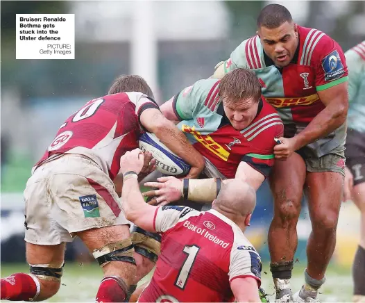  ?? PICTURE: Getty Images ?? Bruiser: Renaldo Bothma gets stuck into the Ulster defence