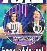  ??  ?? PERFECT Judges Shirley Ballas and Bruno Tonioli