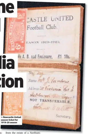  ??  ?? Newcastle United season ticket for 1919-20 season