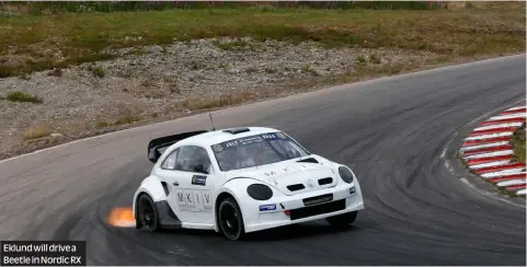  ?? Photos: Nordic Rx,trevor Coulson ?? Eklund will drive a Beetle in Nordic RX