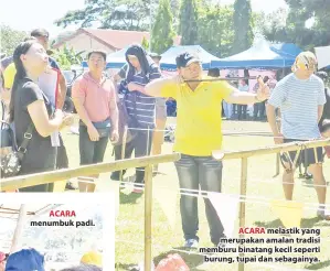  ??  ?? ACARA melastik yang merupakan amalan tradisi memburu binatang kecil seperti burung, tupai dan sebagainya.