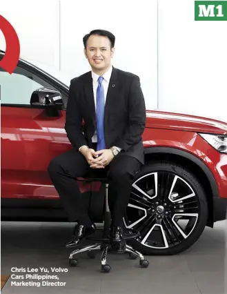  ?? ?? Chris Lee Yu, Volvo Cars Philippine­s, Marketing Director