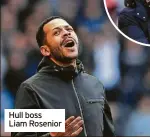  ?? ?? Hull boss Liam Rosenior