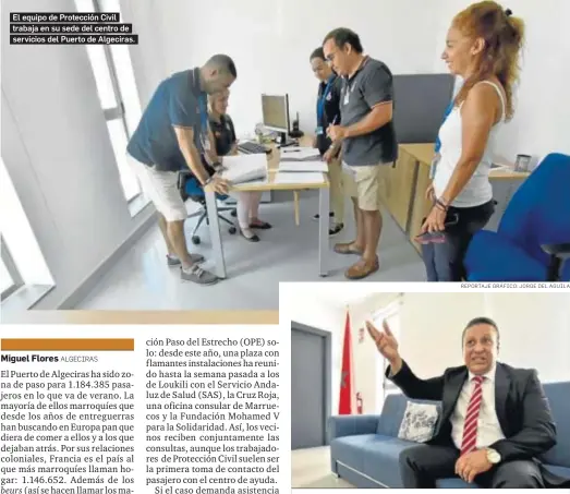  ?? REPORTAJE GRÁFICO: JORGE DEL ÁGUILA ?? El equipo de Protección Civil trabaja en su sede del centro de servicios del Puerto de Algeciras.
Mohamed Rafaoui, cónsul marroquí en Algeciras, en la oficina del puerto.