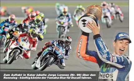  ??  ?? Zum Auftakt in Katar jubelte Jorge Lorenzo (Nr. 99) über den Rennsieg – künftig könnte der Yamaha-Star für Ducati fahren.