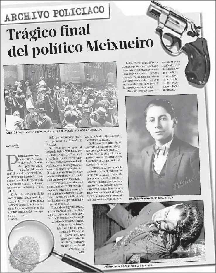  ??  ?? de la Cámara de Diputados. personas se aglomeraba­n en las afueras CIENTOS de ASÍ fue JORGE Meixueiro encontrado el político Hernández, en vida. oaxaqueño.