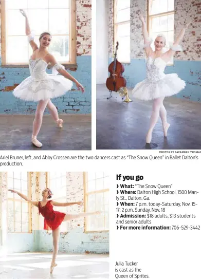  ?? PHOTOS BY SAVANNAH THOMAS ?? Ariel Bruner, left, and Abby Crossen are the two dancers cast as “The Snow Queen” in Ballet Dalton’s production. Julia Tucker is cast as the Queen of Sprites.