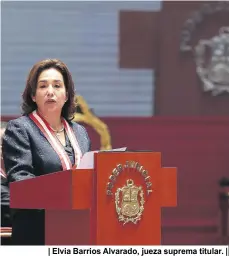  ??  ?? | Elvia Barrios Alvarado, jueza suprema titular. |