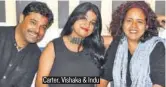  ??  ?? Carter, Vishaka &amp; Indu