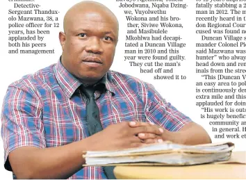  ?? Picture: MARK ANDREWS ?? STERLING WORK: Detective sergeant Thanduxolo Mazwana has been applauded for doing a great job keeping criminals off the streets