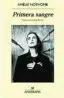  ?? ?? ★★★★★ «Primera sangre» Amélie Nothomb ANAGRAMA
152 páginas, 18,90 euros