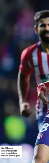  ??  ?? Saul Niguez celebrates after scoring Atletico Madrid’s third goal