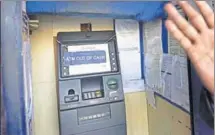  ?? HT FILE ?? Complaints about ATMs running dry in and around Delhi have increased significan­tly in the past one week.