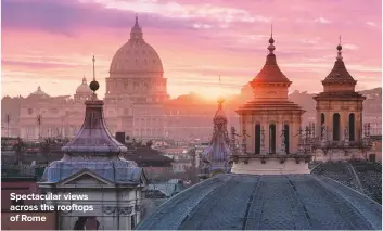  ??  ?? SPECTACULA­R VIEWS ACROSS THE ROOFTOPS OF ROME