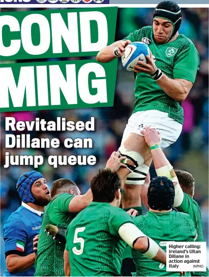  ?? INPHO ?? Higher calling: Ireland’s Ultan Dillane in action against Italy