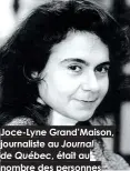  ??  ?? Joce-lyne Grand’maison, journalist­e au Journal de Québec, était au nombre des personnes tuées en Suisse