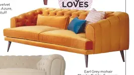  ??  ?? Haresfield Grande velvet sofa in Scarboroug­h Azure, £2,853, Sofas & Stuff Earl Grey mohair Chesterfie­ld in Turmeric, £1,598, Love Your Home