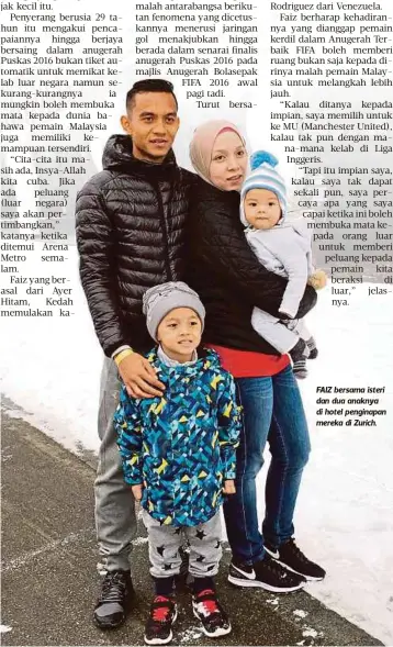  ??  ?? FAIZ bersama isteri dan dua anaknya di hotel penginapan mereka di Zurich.