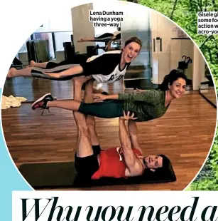  ??  ?? Lena Dunham having a yoga three-way