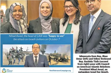  ?? ?? Minnesota Dem Rep. Ilhan Omar (left) and fellow firebrand Rep. Rashida Tlaib (second from right) pose with Council on American-Islamic Relations President Nihad Awad, an outspoken Israel foe (inset).