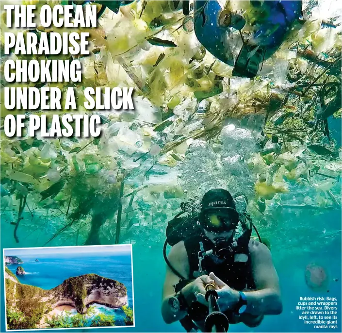  ??  ?? Rubbish risk: Bags, cups and wrappers litter the sea. Divers are drawn to the idyll, left, to see its incredible giant manta rays