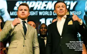 ?? Photo: TOM HOGAN/HOGAN PHOTOS/GOLDEN BOY PROMOTIONS ?? MUTUAL RESPECT: Canelo and Golovkin in the days before their rst ght changed everything