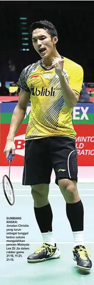  ?? PP PBSI ?? SUMBANG ANGKA: Jonatan Christie yang turun sebagai tunggal kedua sukses mengalahka­n pemain Malaysia Lee Zii Jia dalam rubber game 21-15, 11-21, 21-13.