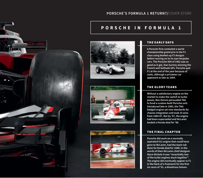  ??  ?? If Porsche does return to F1, it has lots of options to choose from – sponsorshi­p, technical support, engine supply or even its own works team