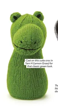  ??  ?? Cast on this cutie croc in Yarn H (Lemon Grass) for that classic green look. This skittle might be a little too heavy to knock down (just kidding)!