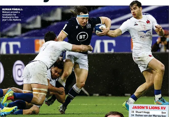  ??  ?? HUMAN PINBALL: Watson proved a revelation for Scotland in this year’s Six Nations