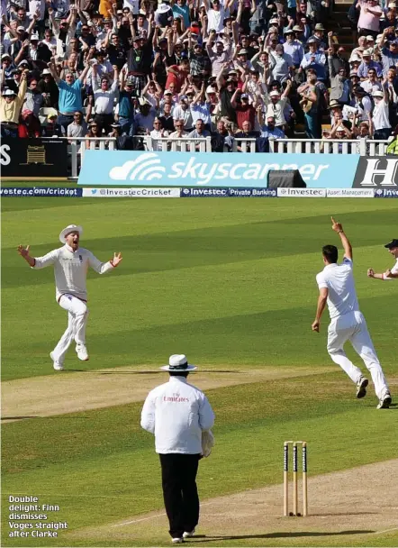  ??  ?? Double delight: Finn dismisses Voges straight after Clarke