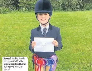  ??  ?? Proud Millie Smith has qualified for the largest disabled horse riding event in the world