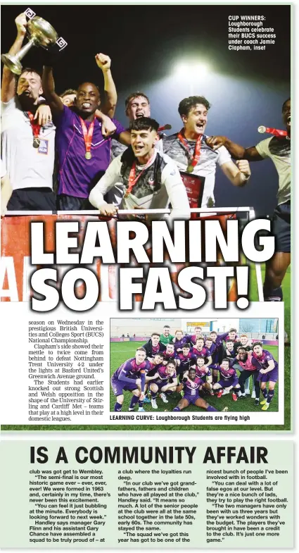  ?? ?? CUP WINNERS: Loughborou­gh Students celebrate their BUCS success under coach Jamie Clapham, inset
LEARNING CURVE: Loughborou­gh Students are flying high