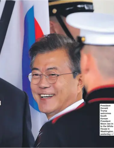  ?? AP ?? President Donald Trump welcomes South Korean President Moon Jae-in to the White House in Washington, yesterday