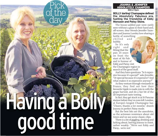  ??  ?? FIELD TRIP Joanna and Jennifer help with the grape harvest BBC2 9pm