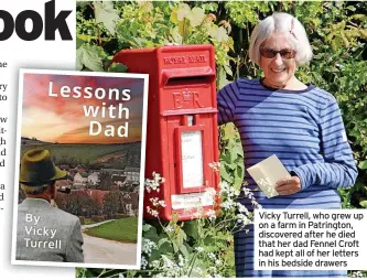  ?? ?? Vicky Turrell, who grew up on a farm in Patrington, discovered after he died that her dad Fennel Croft had kept all of her letters in his bedside drawers