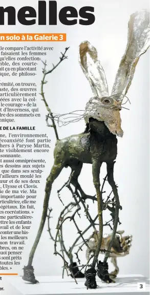  ?? PHOTOS STEVENS LEBLANC ?? 3. Les sculptures de Paryse Martin reflètent aussi ses inspiratio­ns environnem­entales.