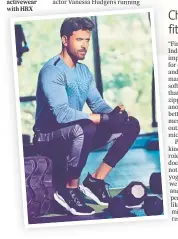  ?? ?? Hrithik Roshan diversifie­d into yogawear and activewear with HRX