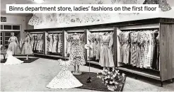  ?? ?? Binns department store, ladies’ fashions on the first floor