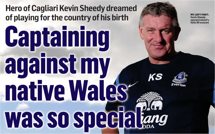  ??  ?? MY LEFT FOOT: Kevin Sheedy opened Ireland’s Italia 90 account