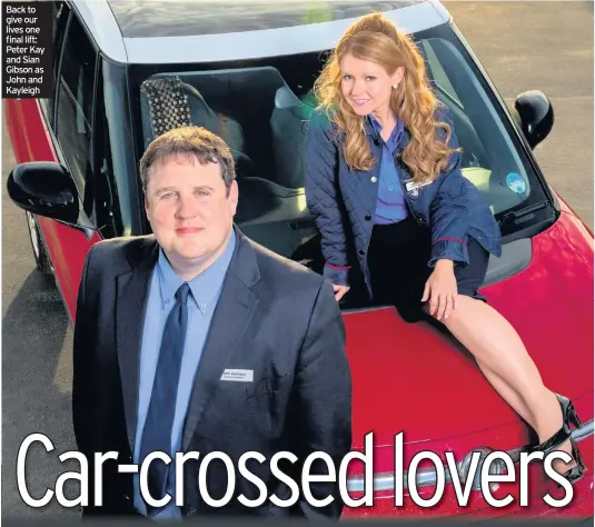  ??  ?? Back to give our lives one final lift: Peter Kay and Sian Gibson as John and Kayleigh