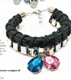  ??  ?? Pulsera se eslabones de metal plateado, con cordón y piedras ($ 149, A Lo Mejor Carlota)