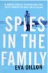  ??  ?? SPIES IN THE FAMILY, by Eva Dillon (HarperColl­ins, $35)