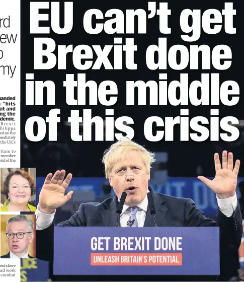  ??  ?? NO CHANGE
Johnson wants to drive Brexit through by the end of the year despite crisis. Inset, Whitford and Gove