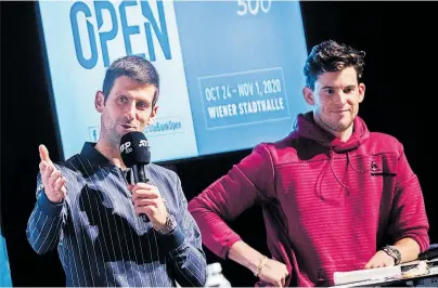  ?? [ APA] ?? Novak Djokovic´ und Dominic Thiem machten schon im Vorfeld Werbung für die Erste Bank Open in der Wiener Stadthalle.